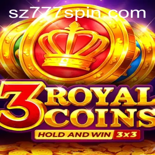 3RoyalCoins: A Comprehensive Guide to SZ777.COM's Latest Gaming Sensation