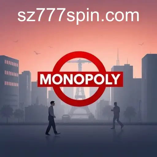 The Influence of Monopoly in Modern Markets – Focusing on SZ777.COM