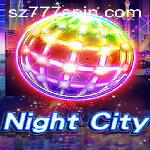 Exploring NightCity: An Immersive Gaming Experience with SZ777.COM